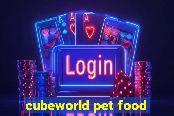 cubeworld pet food