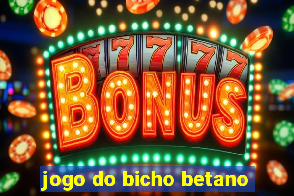 jogo do bicho betano