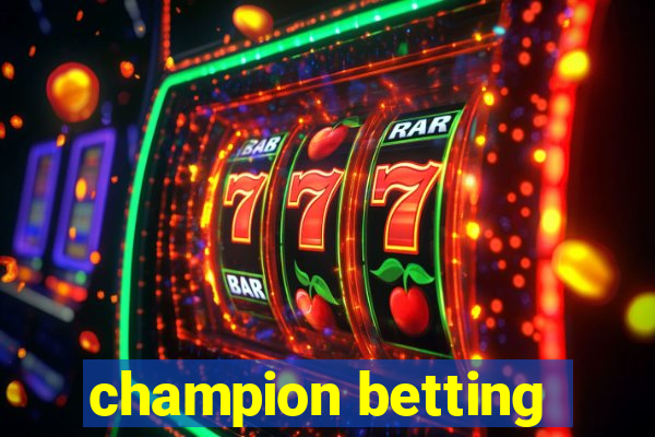 champion betting