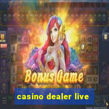 casino dealer live