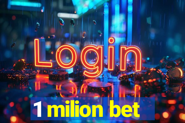 1 milion bet