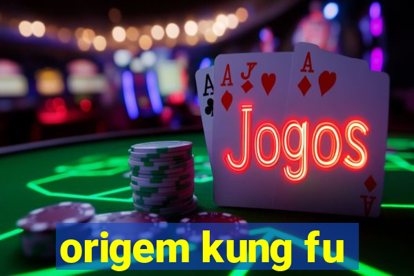 origem kung fu