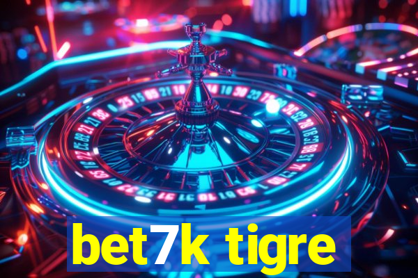 bet7k tigre