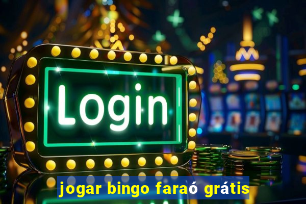 jogar bingo faraó grátis