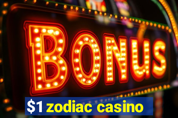 $1 zodiac casino