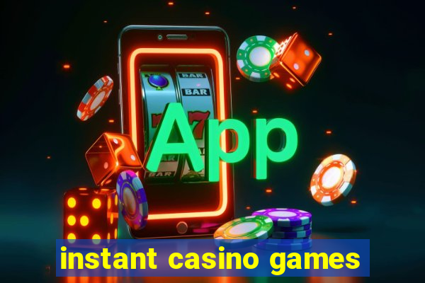 instant casino games