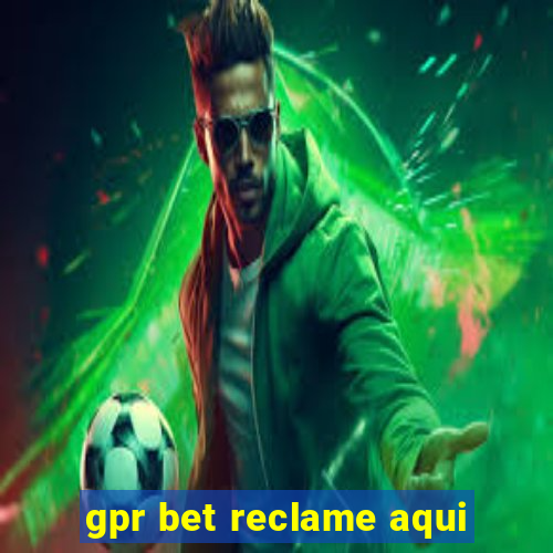 gpr bet reclame aqui