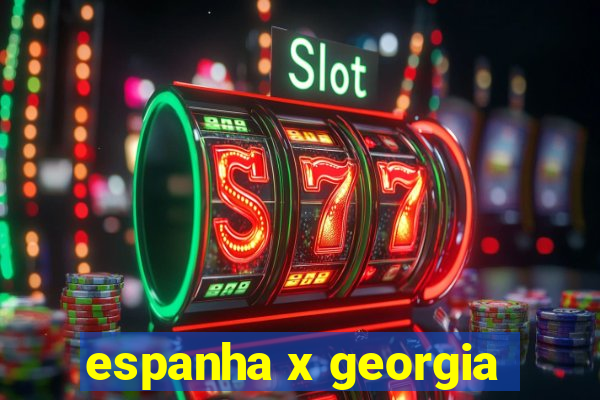 espanha x georgia