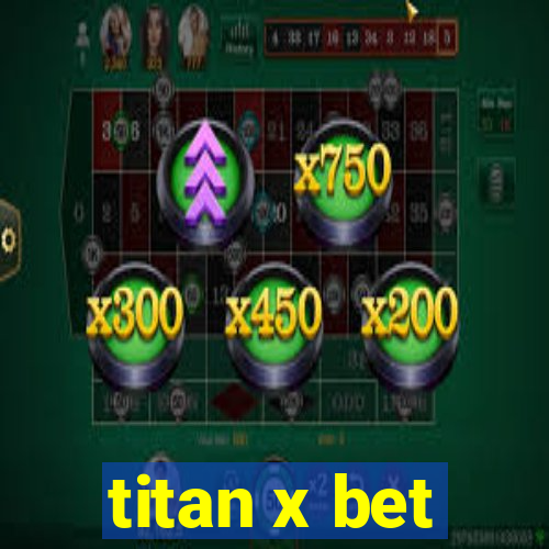 titan x bet