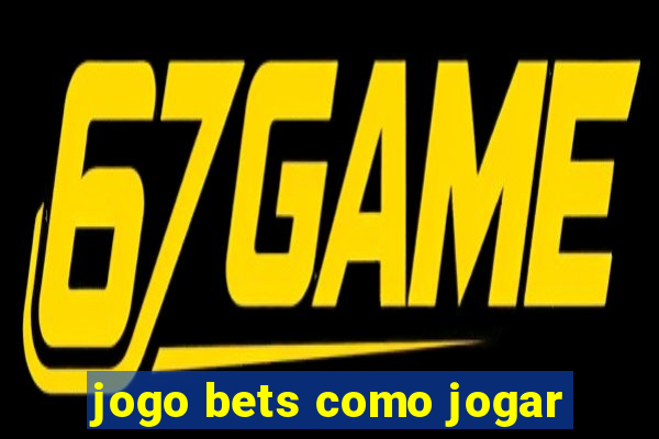 jogo bets como jogar