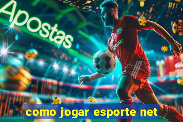 como jogar esporte net