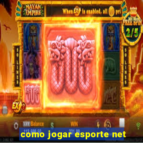 como jogar esporte net