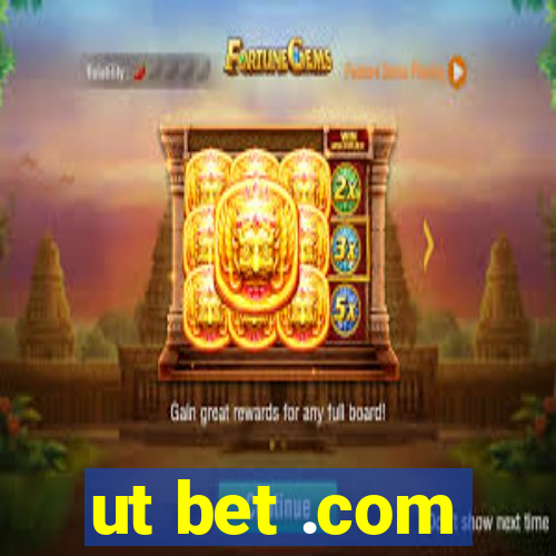 ut bet .com