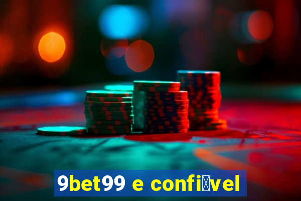 9bet99 e confi谩vel