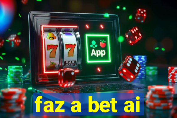 faz a bet ai