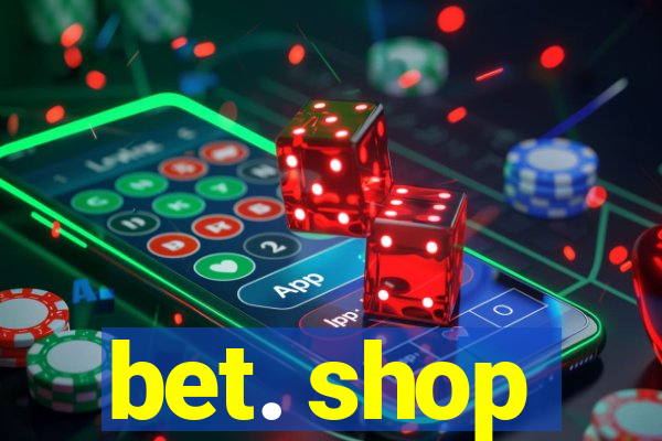 bet. shop