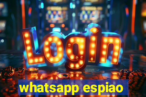 whatsapp espiao