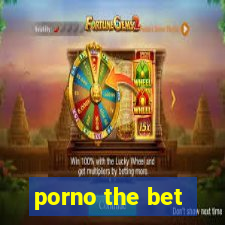 porno the bet