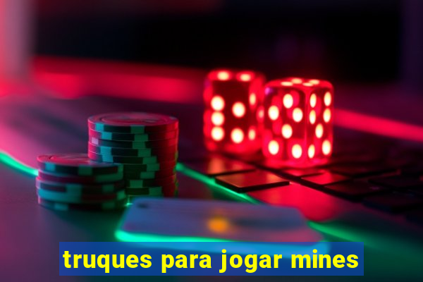 truques para jogar mines