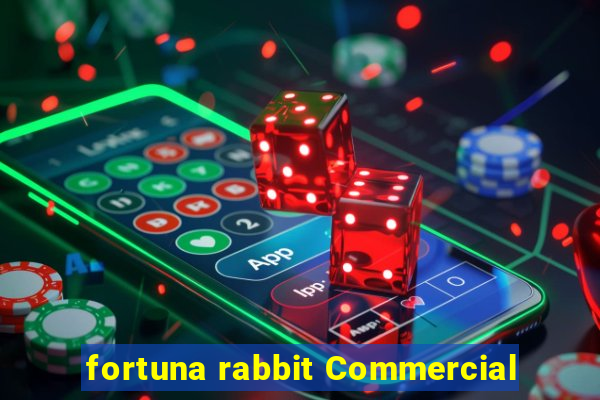 fortuna rabbit Commercial