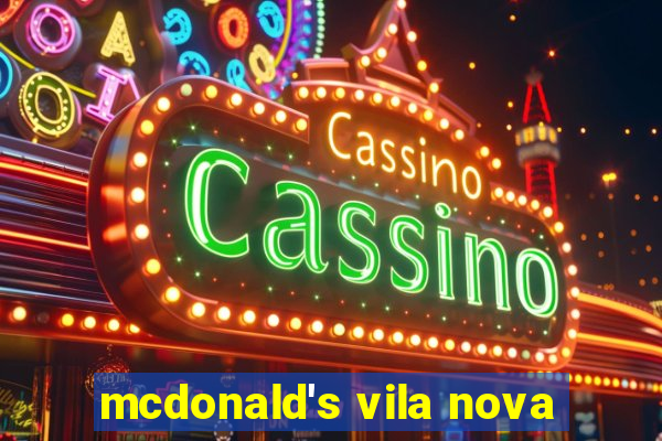 mcdonald's vila nova