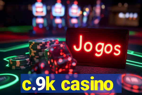 c.9k casino