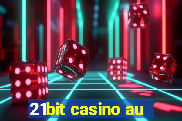 21bit casino au