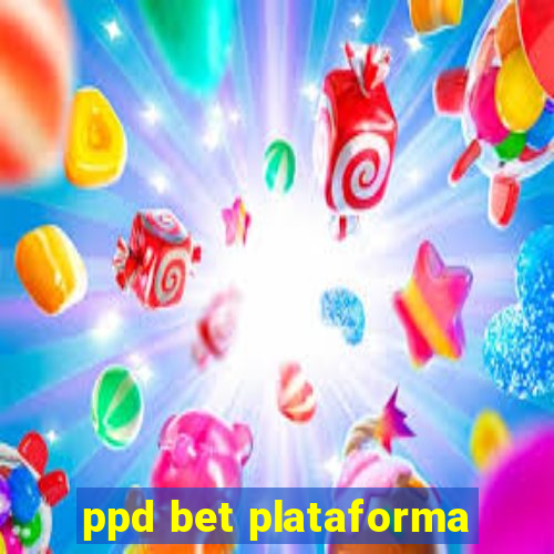 ppd bet plataforma