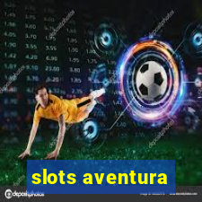 slots aventura