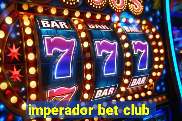 imperador bet club