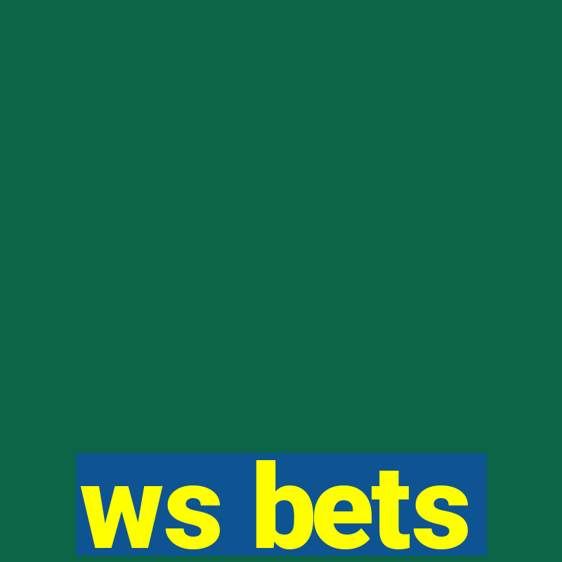 ws bets