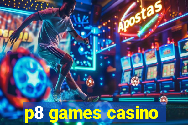 p8 games casino