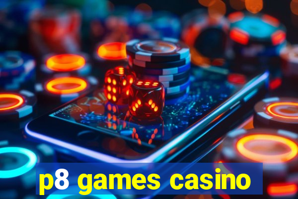 p8 games casino