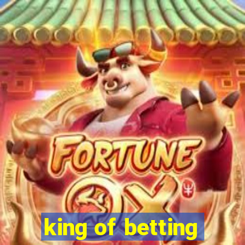 king of betting