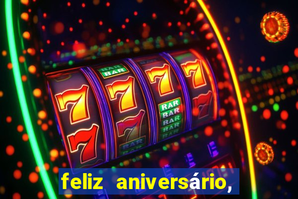 feliz aniversário, meu amor texto emocionante