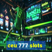 ceu 777 slots