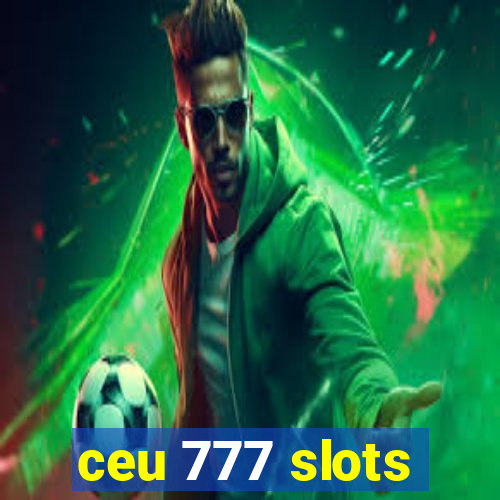 ceu 777 slots