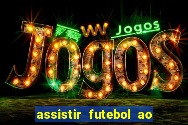 assistir futebol ao vivo portal rmc