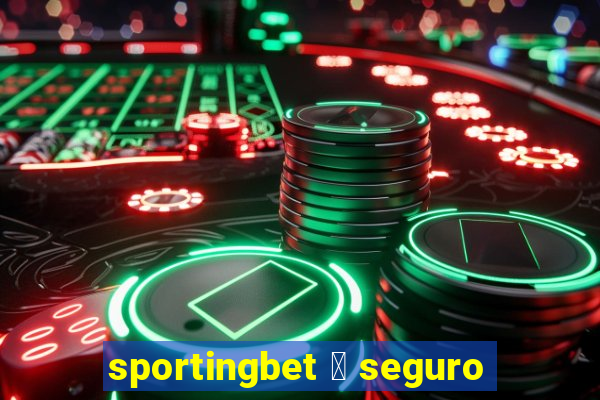 sportingbet 茅 seguro