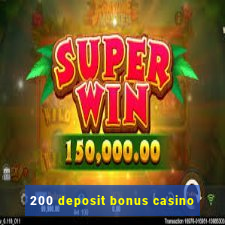 200 deposit bonus casino