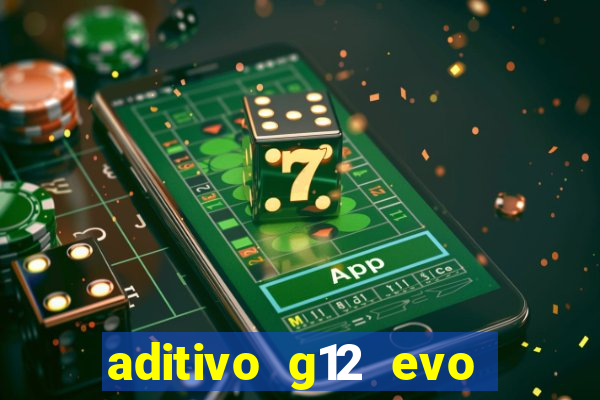 aditivo g12 evo ficha tecnica