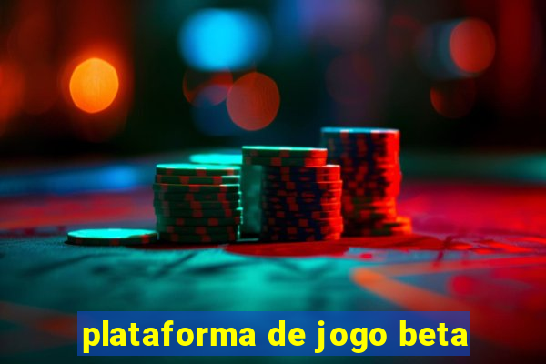 plataforma de jogo beta