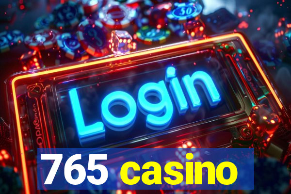 765 casino