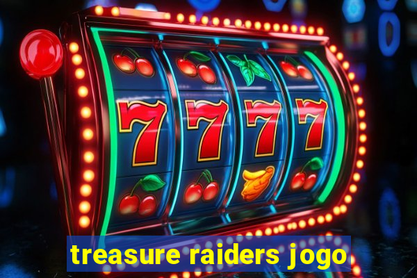 treasure raiders jogo