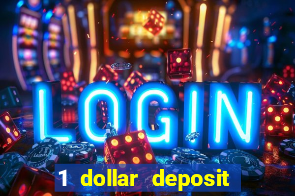 1 dollar deposit casino usa