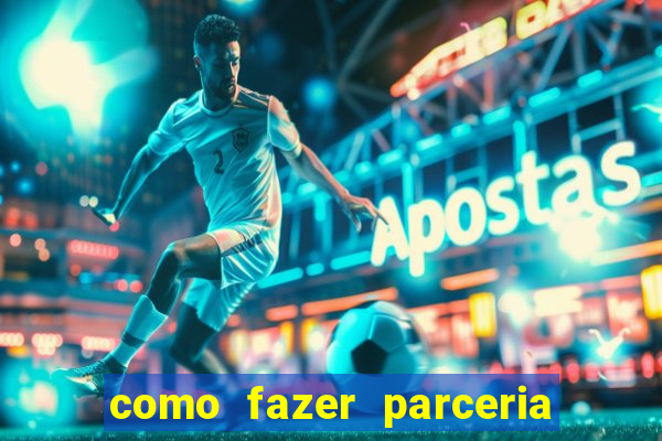 como fazer parceria com jogo do tigre