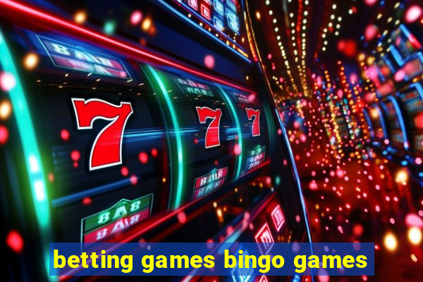 betting games bingo games