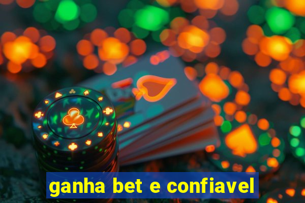 ganha bet e confiavel