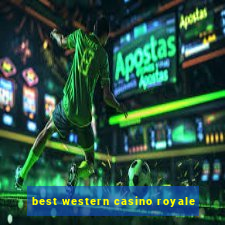 best western casino royale