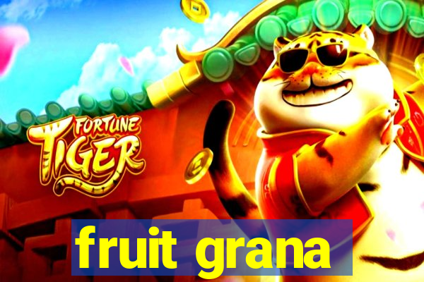 fruit grana